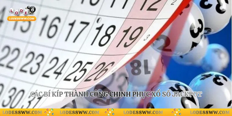 Xổ Số Vietlott Lode88 - Đặt Cược Thử May Tỷ Lệ Ăn Cực Cao 5 Các bí kíp thành công chinh phục xổ số Jackpot