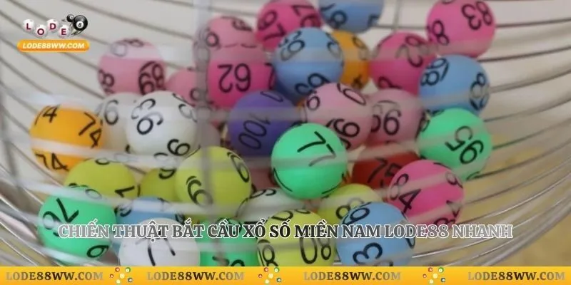 Chiến thuật bắt cầu xổ số miền Nam Lode88 nhanh