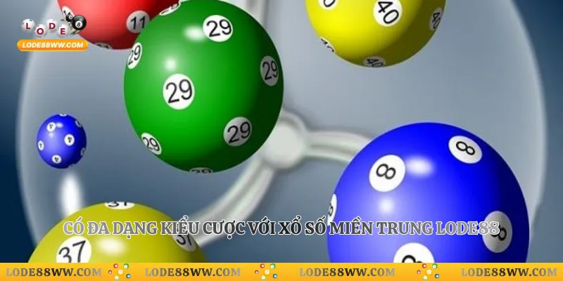 Xổ Số Miền Trung Lode88 - Sân Chơi Lô Đề Online Dễ Phát Tài 3 Có đa dạng kiểu cược với xổ số miền Trung Lode88