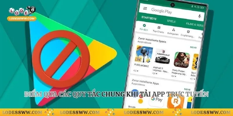 Tải App Lode88 1 Điểm qua các quy tắc chung khi tải app trực tuyến