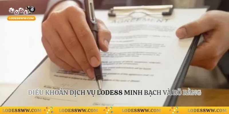 Điều khoản dịch vụ Lode88 minh bạch và rõ ràng