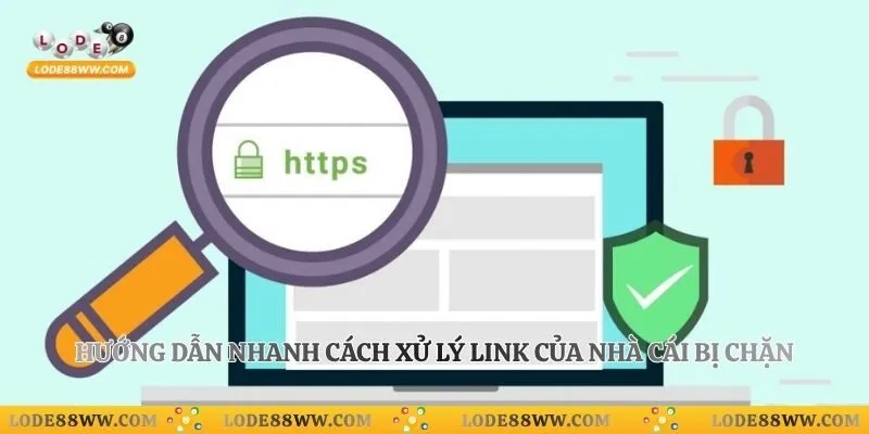 Link Vào Lode88 5 Hướng dẫn nhanh cách xử lý link của nhà cái bị chặn