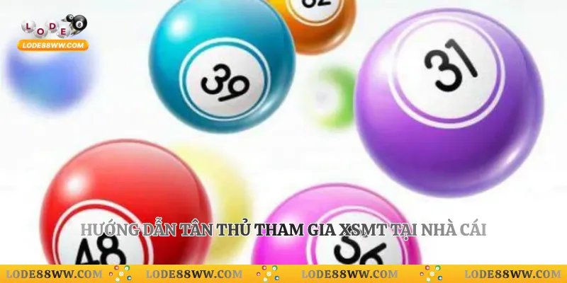 Xổ Số Miền Trung Lode88 - Sân Chơi Lô Đề Online Dễ Phát Tài 5 Hướng dẫn tân thủ tham gia XSMT tại nhà cái