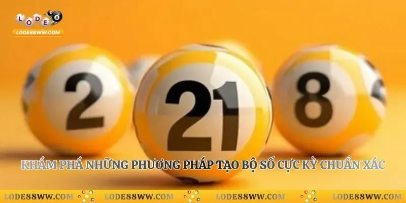 Khám phá những phương pháp tạo bộ số cực kỳ chuẩn xác