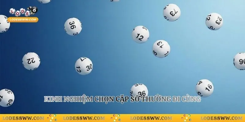 Kinh nghiệm chọn cặp số thường đi cùng