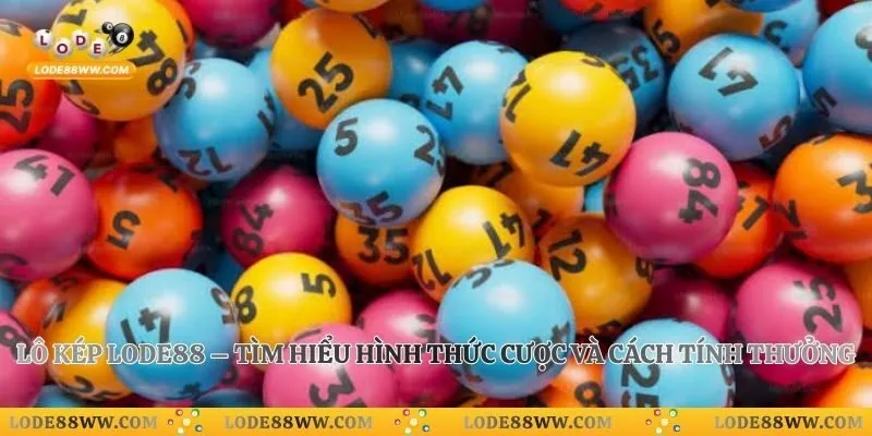 Lô Kép Lode88 – Tìm Hiểu Hình Thức Cược Và Cách Tính Thưởng