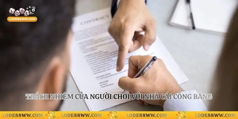 Trách nhiệm của người chơi với nhà cái công bằng